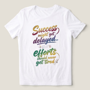 Success Might Get Delayed Motivational White T-Shi Tri-Blend Shirt