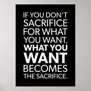 Success Motivation - Sacrifice For What You Want Poster