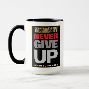 Success Quote Never Give Up Never Surrender Mug