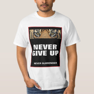 Success Quote Never Give Up Never Surrender T-Shirt