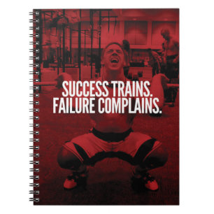 Success Trains Failure Complains. Gym Motivational Notebook