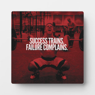 Success Trains Failure Complains. Gym Motivational Plaque