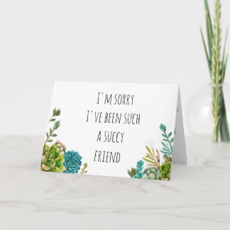 Succulent Joke Apology Card for Friend, Spouse etc