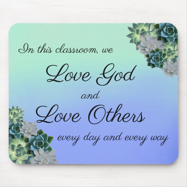 Succulent Love God, Love Others Teacher Mousepad (Front)