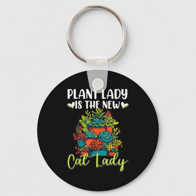 Succulent - Plant Lady Is The New Cat Lady  Keychain (Front)