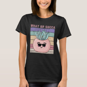 Succulent What Up Succa Vintage Succulent T-Shirt