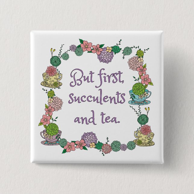 Succulents and Tea Lovers Magnet 2 Inch Square Button (Front)