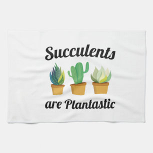 Succulents Are Plantastic Kitchen Towel