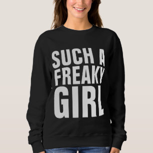 SUCH A FREAKY GIRL Funny Ladies T-Shirts