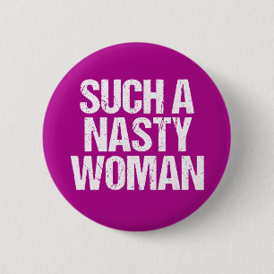 Such A Nasty Woman Hillary 2 Inch Round Button