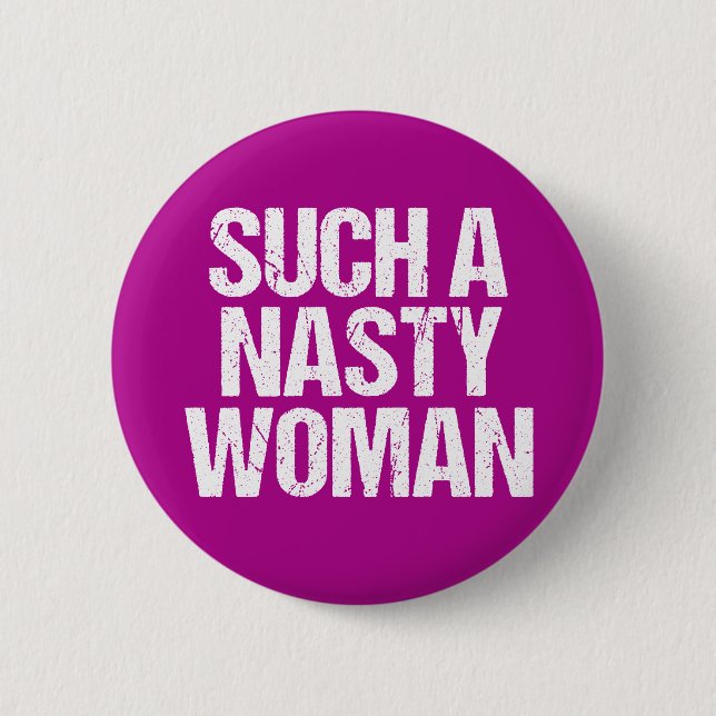 Such A Nasty Woman Hillary 2 Inch Round Button (Front)