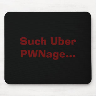 Such Uber PWNage... Mouse Pad