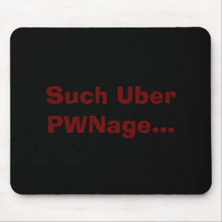 Such Uber PWNage... Mouse Pad