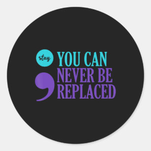 Sucide Prevention Awareness Never Be Replaced Semi Classic Round Sticker