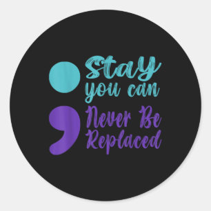 Sucide Prevention Awareness Never Be Replaced Semi Classic Round Sticker