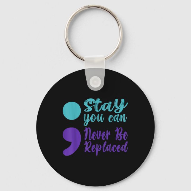 Sucide Prevention Awareness Never Be Replaced Semi Keychain (Front)