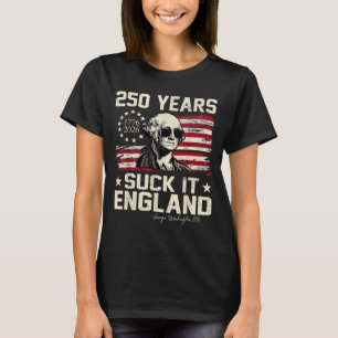Suck england funny 4th of july george washington T-Shirt