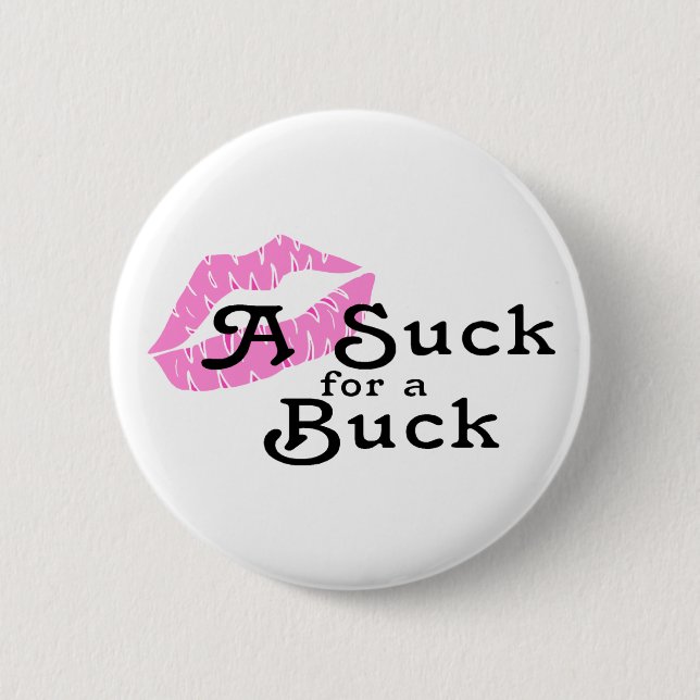 Suck For A Buck 2 Inch Round Button (Front)