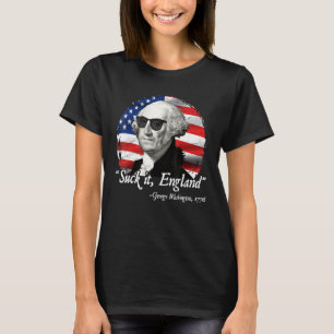 Suck It England 4th Of July George Washington 177 T-Shirt