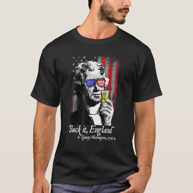 Suck It England  4th Of July George Washington 177 T-Shirt (Front)