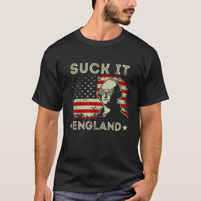 Suck It England  4th Of July George Washington 177 T-Shirt (Front)