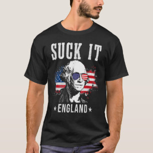 Suck It England  4th Of July  George Washington T-Shirt