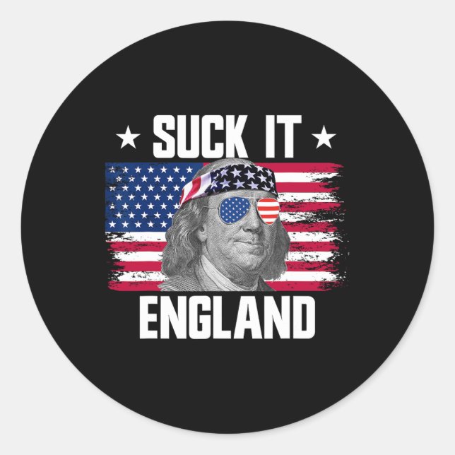 Suck It England Ben Franklin Founding Fathers 4th  Classic Round Sticker (Front)