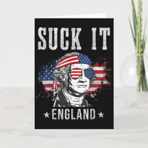 Suck It England Funny 4th Of July - George Washing Card