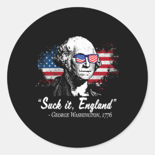 Suck-it England Funny 4th Of July George Washingto Classic Round Sticker