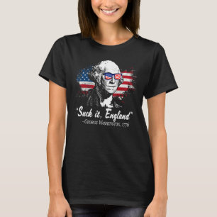 SUCK-IT ENGLAND Funny 4th of July George Washingto T-Shirt