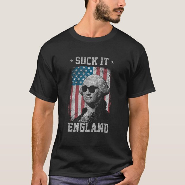 Suck It England Funny 4th of July George Washingto T-Shirt (Front)