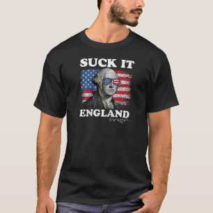 Suck It England George Washington 4th of July Amer T-Shirt