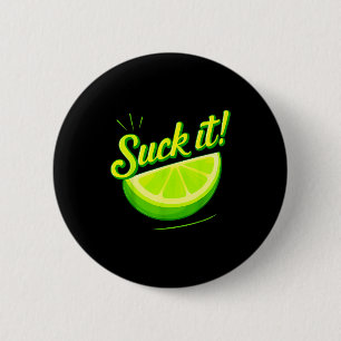 Suck it green lime lemon love funny mexican party 2 inch round button