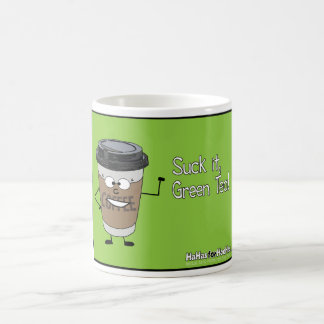 Suck it, Green Tea! Coffee Mug