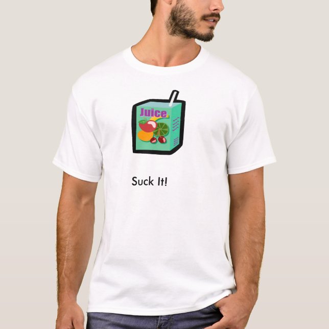Suck It! T-Shirt (Front)