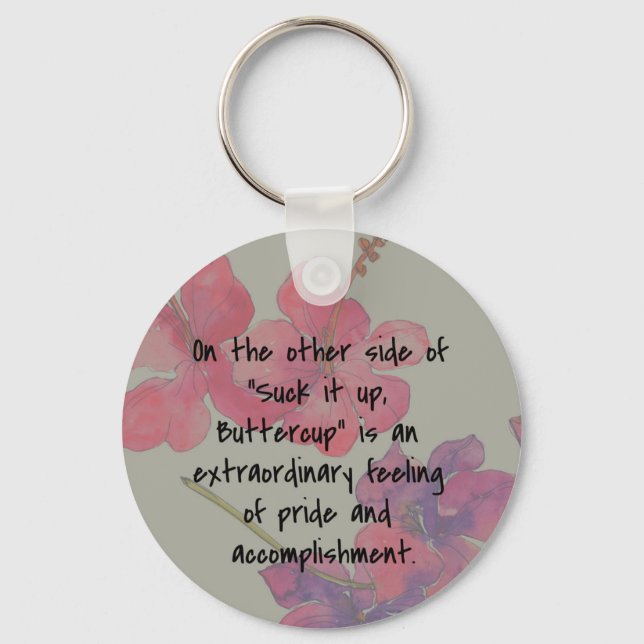 Suck It Up, Buttercup Cute Quote Keychain (Front)