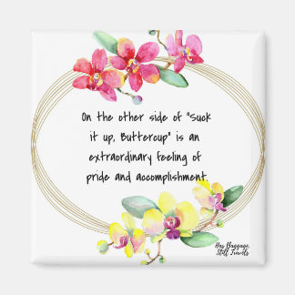 Suck It Up Buttercup Cute Quote Magnet