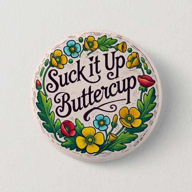 Suck it up buttercup flowers retro buttercups      2 inch round button (Front)