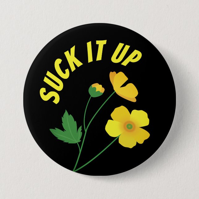 Suck it up buttercup funny 3 inch round button (Front)