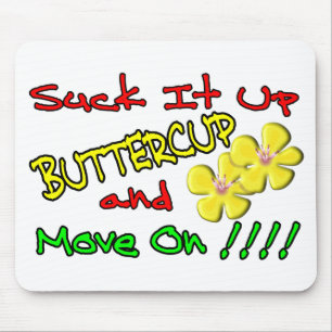 Suck It Up Buttercup Mouse Pad
