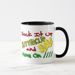 Suck It Up Buttercup Mug