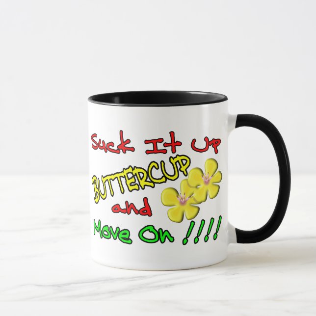 Suck It Up Buttercup Mug (Right)
