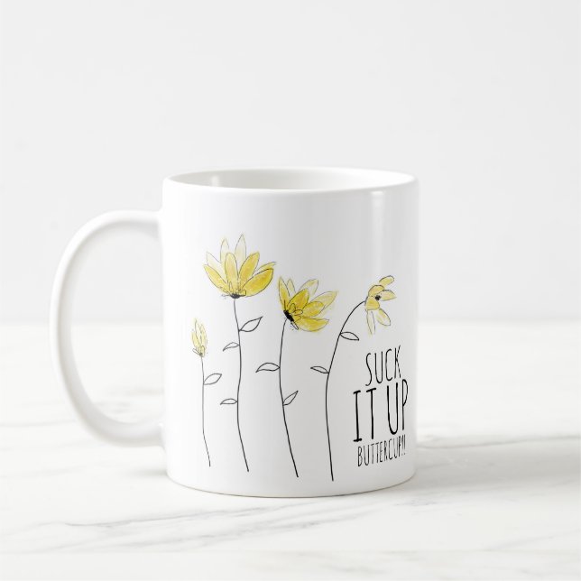 Suck it Up Buttercup Mug (Left)