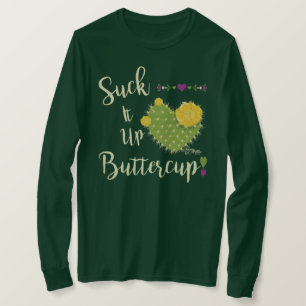 Suck It Up Buttercup T-Shirt