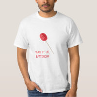 Suck It Up Buttercup with Red Lollipop