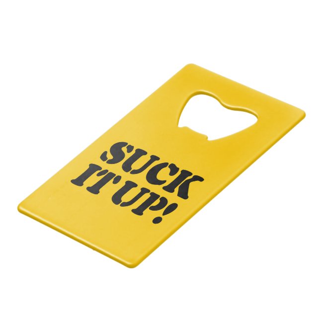SUCK IT UP! CREDIT CARD BOTTLE OPENER (Front Angled)