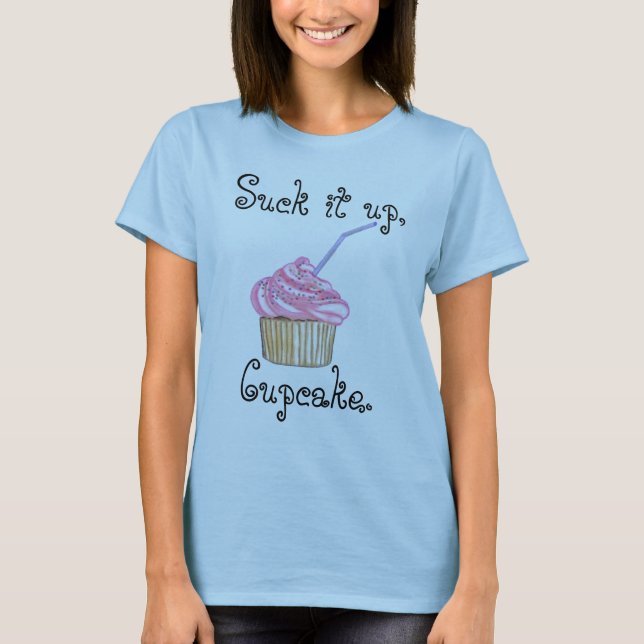 Suck It Up, Cupcake T-Shirt (Front)