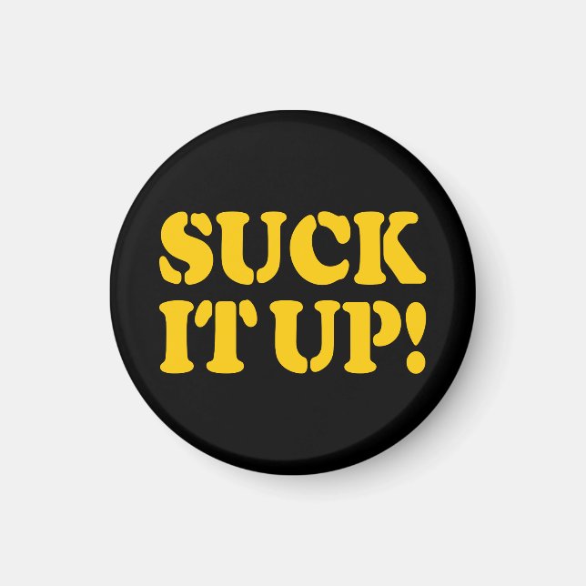 SUCK IT UP! MAGNET (Front)