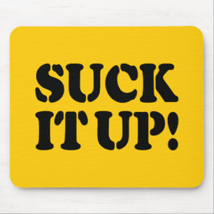 SUCK IT UP! MOUSE PAD