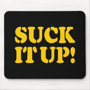 SUCK IT UP! MOUSE PAD